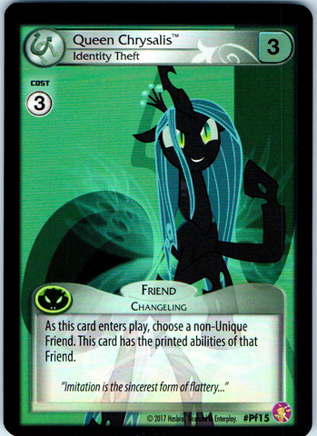 MLP CCG Absolute Discord PF15 Queen Chrysalis Identity Theft