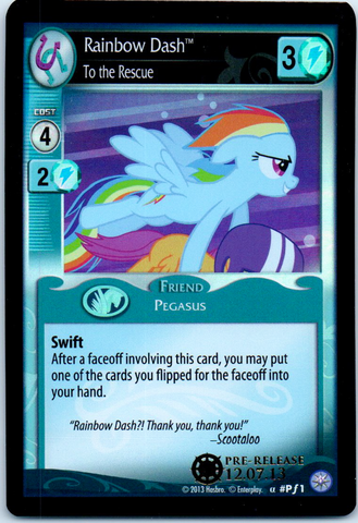 MLP CCG Premiere Pf1 Rainbow Dash - To the Rescue Stamped "Pre-release 12-07-13"